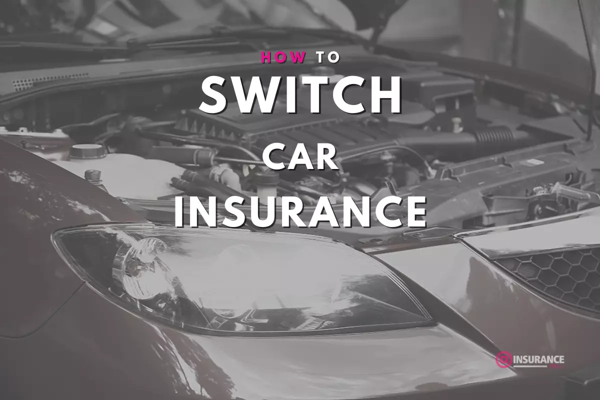 How to Switching Car Insurance And Why You Should